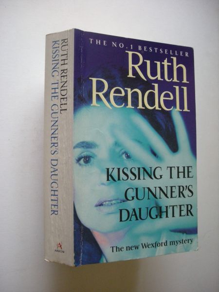 Rendell, Ruth - Kissing the Gunner's Daughter (Wexford mystery)