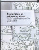 Kooten, Elly van, Sohilait, Rein, e.a. - Atelierboek 2 Wijken op stand / nieuwe ideeën voor wijkaanpak en diversiteit