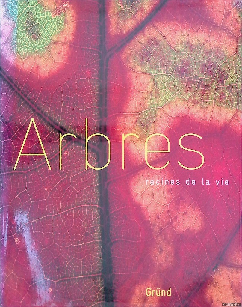 Zimmerman, Odile & Claire Chamot - Arbres: Racines de la vie