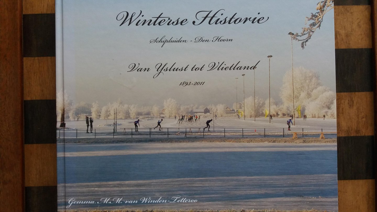 Winden-Tetteroo, G.M.M. Schipluiden - Winterse Historie Schipluiden-Den Hoorn van Yslust tot Vlietland 1893-2011