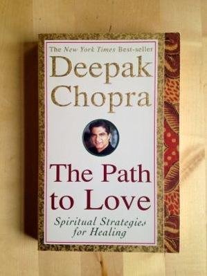 Chopra, Deepak - THE PATH TO LOVE. Spiritual Strategies for Healing.