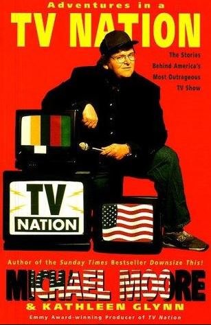 Moore, Michael - Adventures In A TV Nation