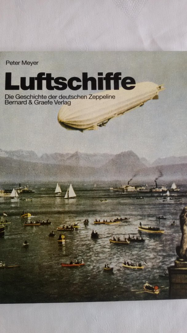Meyer, Peter - Luftschiffe. Die Geschichte der deutschen Zeppeline