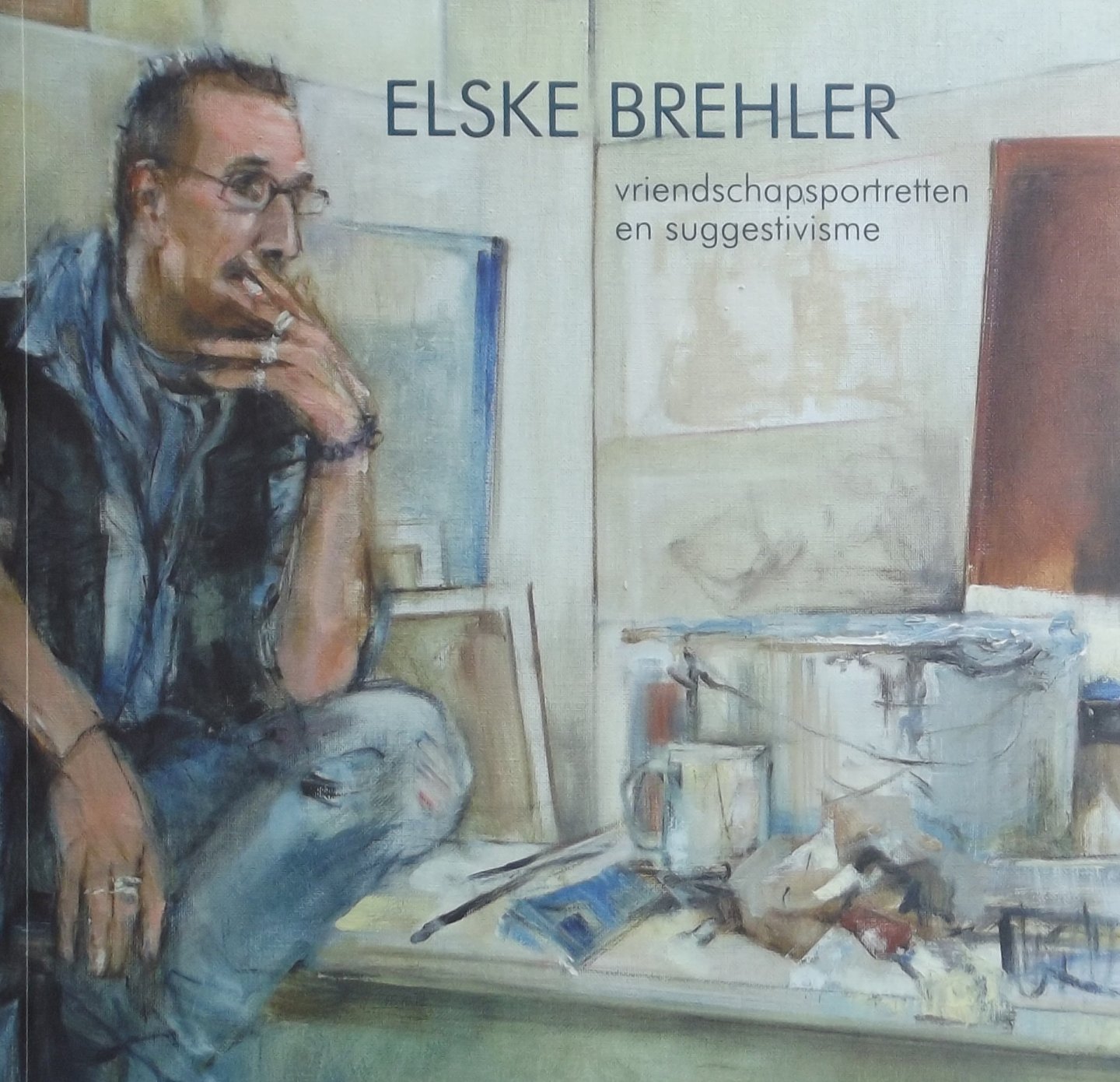 Brehler, Elske. e.a. - Elske Brehler vriendschapsportretten en suggestivisme.