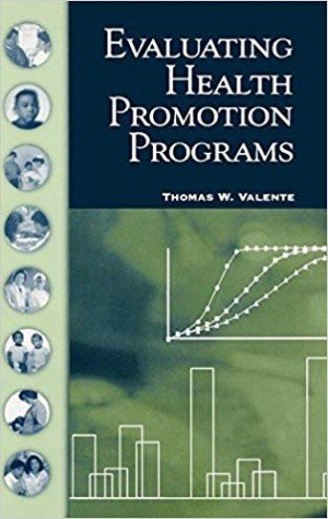 Thomas W Valente - Evaluating health promotion programs