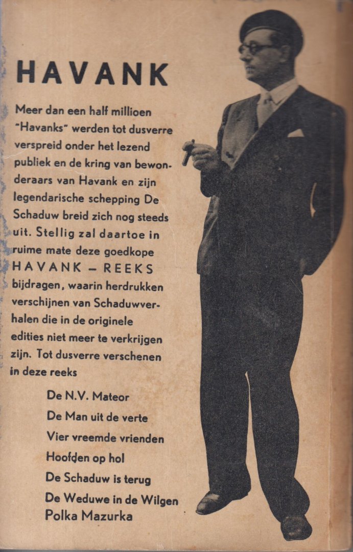 Havank, pseudoniem van Hendrikus Frederikus (Hans) van der Kallen (Leeuwarden, 19 februari 1904 - Leeuwarden 22 juni 1964) - De weduwe in de wilgen