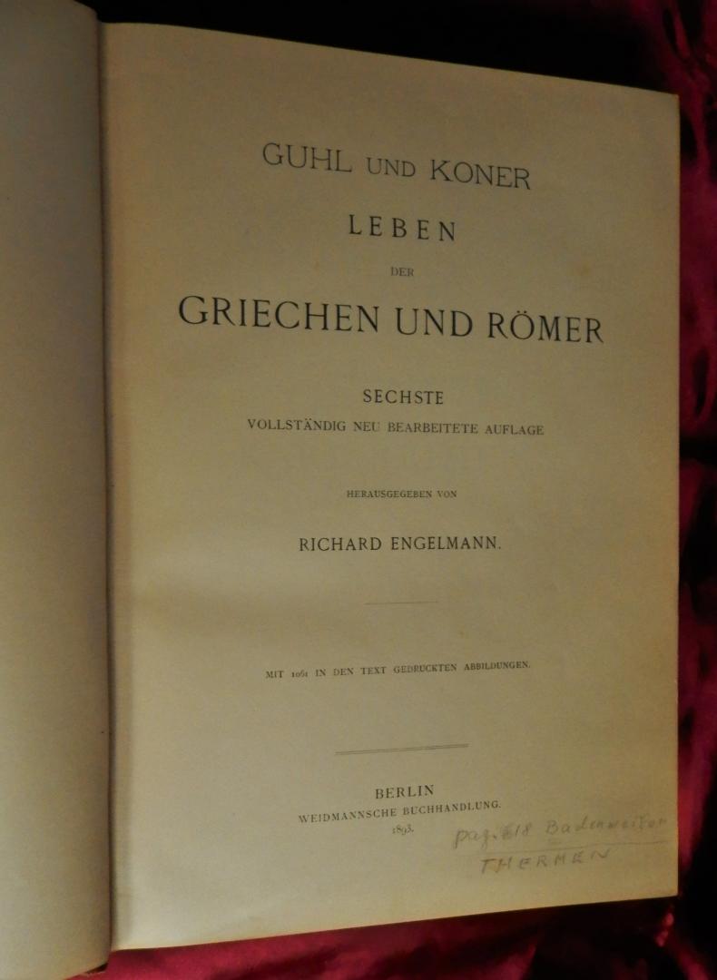 Guhl, Ernst / Wilhelm, Koner - Leben der Griechen und Römer