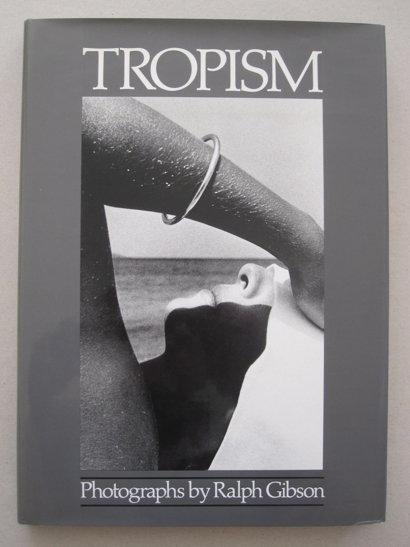 Ralph Gibson - Ralph Gibson - Tropism
