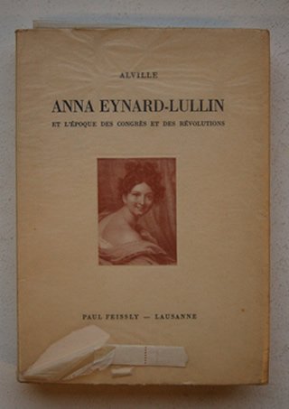  - Anna Eynard-Lullin et L'epoque Des Congres et Des Revolutions ( Blindstempel Ex Libris )
