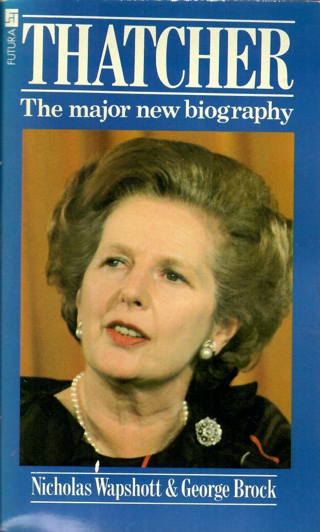 Wapshott, Nicholas & George Brock - Thatcher: The major new biography