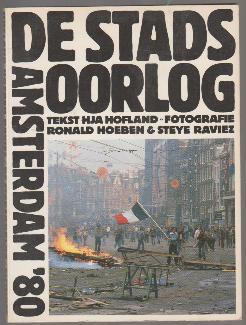 Hofland,H.J.A. - De stadsoorlog Amsterdam '80