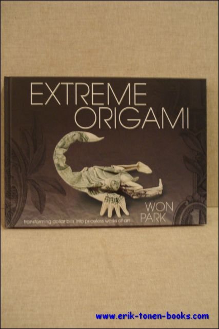 Won Park. - Extreme Origami. Transforming dollar bills into priceless works of art.