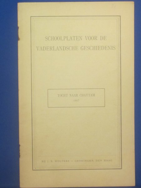 Jongh / Wagenvoort - Schoolplaten voor de Vaderlandsche geschiedenis. Tocht naar Chattam 1667