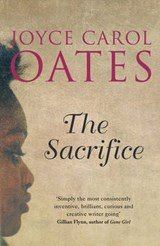 OATES,  Joyce Carol - The Sacrifice