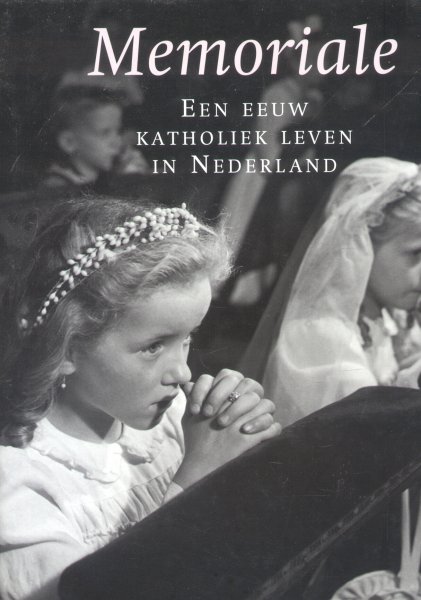 Pijfers, Herman & Roes, Jan (samenstelling) - Memoriale (Katholiek leven in Nederland in de twintigste eeuw)