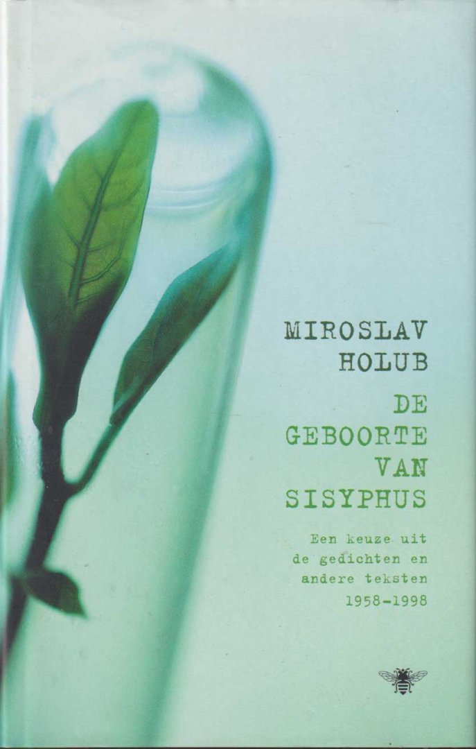 Holub, Miroslav - De geboorte van Sisyphus. Keuze uit de gedichten en andere teksten 1958-1998