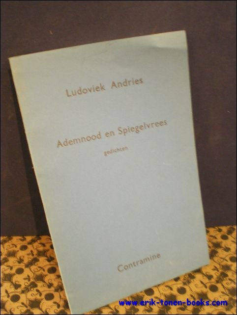 ANDRIES, Ludoviek; - ADEMNOOD EN SPIEGELVREES. GEDICHTEN,