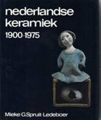 Spruit-Ledeboer, Mieke G. - Nederlandse keramiek 1900 - 1975