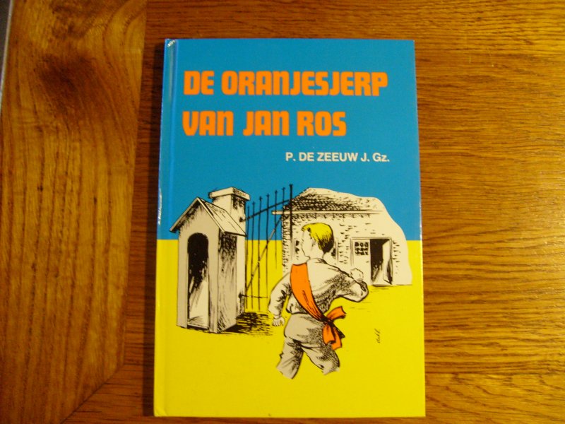 Zeeuw de P. J.Gzn. - De oranjesjerp van Jan Ros