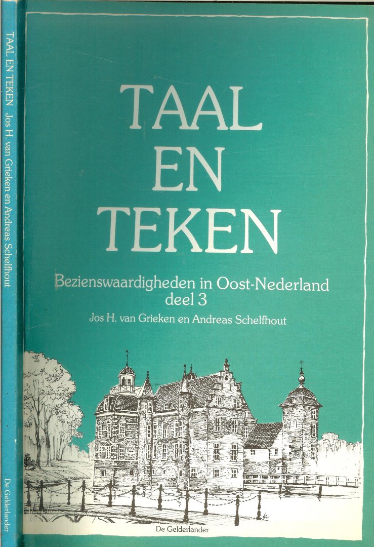 Grieken, van Jos H en Andreas  Schelfhout - Taal en teken - Bezienswaardigheden in Oost-Nederland deel 3