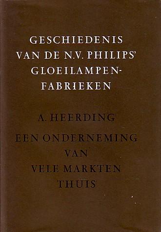 A. Heerding - Geschiedenis van de N.V. Philips gloeilampen fabrieken. Deel 1-2 -3