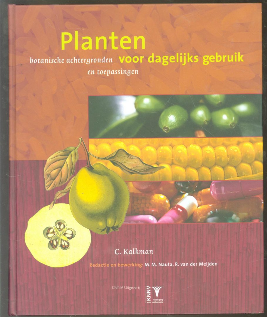 C. Kalkman, M. M. Nauta - Planten voor dagelijks gebruik : botanische achtergronden en toepassingen