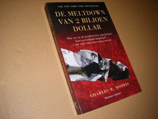 Charles R. Morris - De meltdown van 2 biljoen dollar