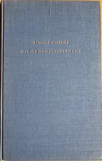 Steiner, Rudolf - DIE GRUNDSTEINLEGUNG DER ALLGEMEINEN ANTHROPOSOPHISCHEN GESELLSCHAFT (25 Dezember 1923 bis 1. Januar 1924).