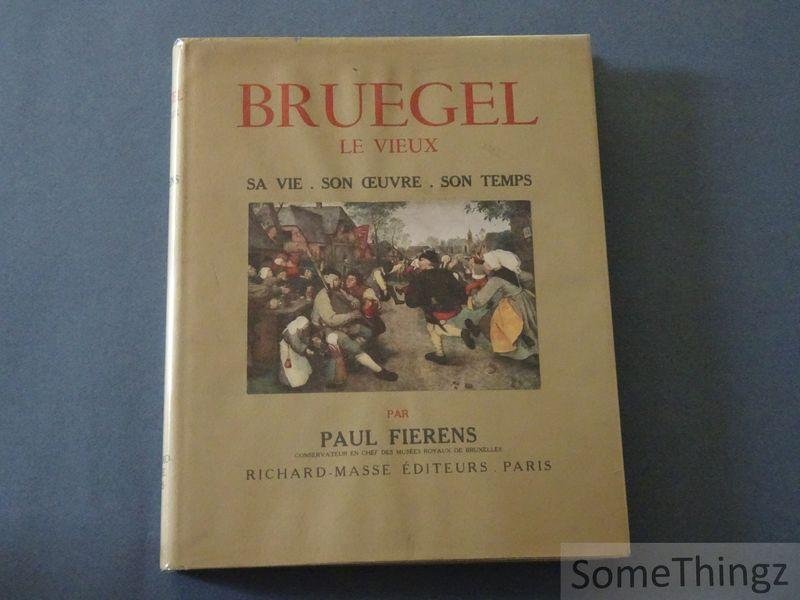 Paul Fierens. - Peter Bruegel: Sa vie, son oeuvre, son temps.
