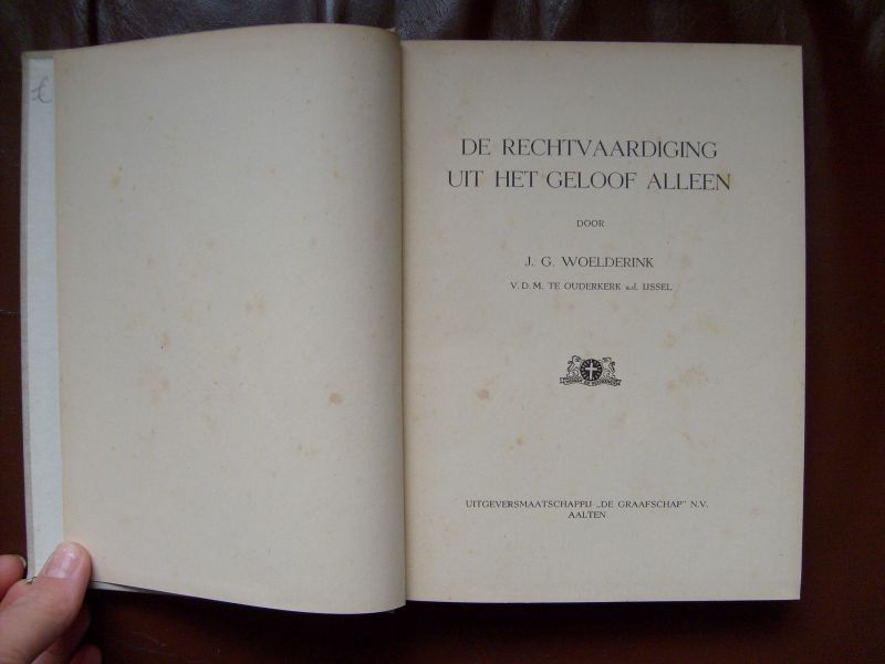 Woelderink J.G. - De Rechtvaardiging uit het Geloof