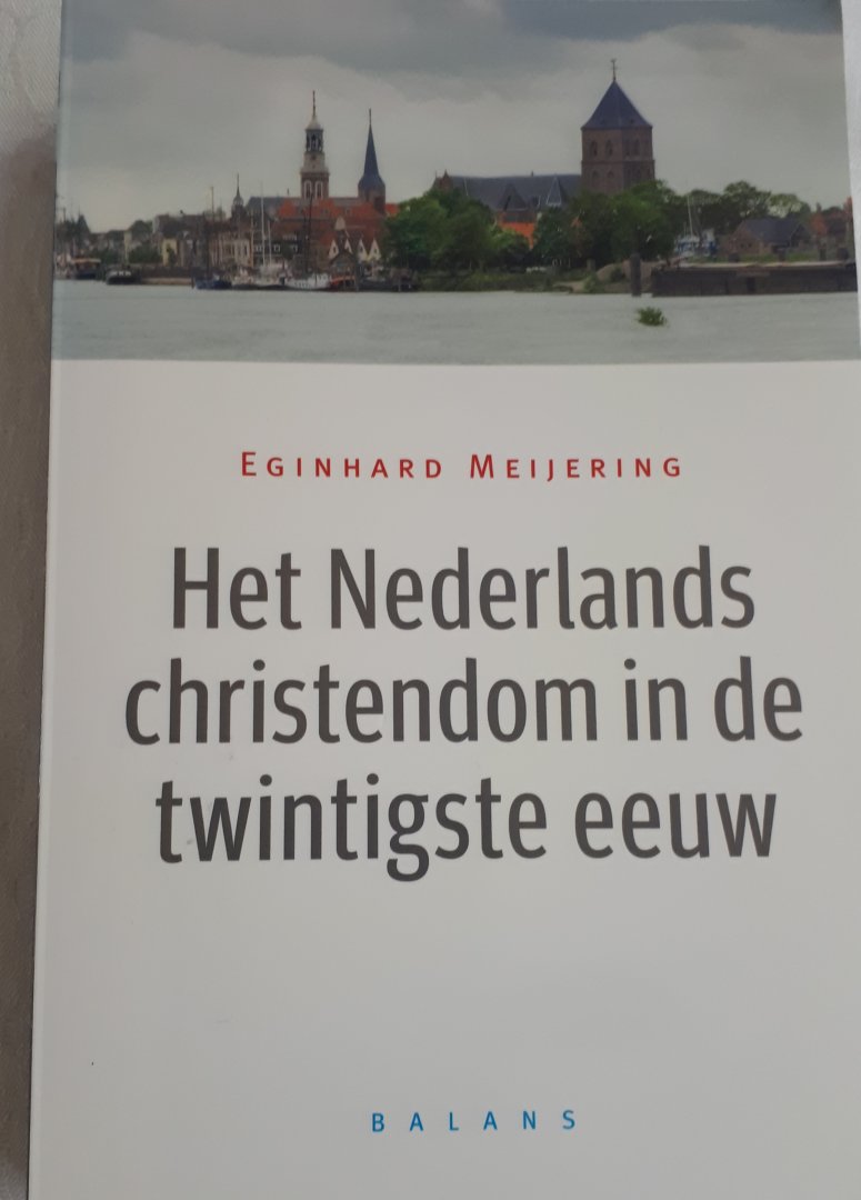 MEIJERING, Eginhard - Het Nederlands christendom in de twintigste eeuw
