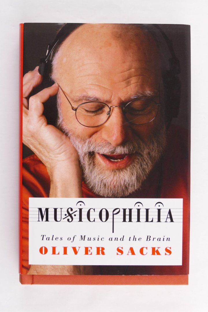 Sacks, Oliver - Musicophilia. Tales of Music and the Brain (2 foto's)