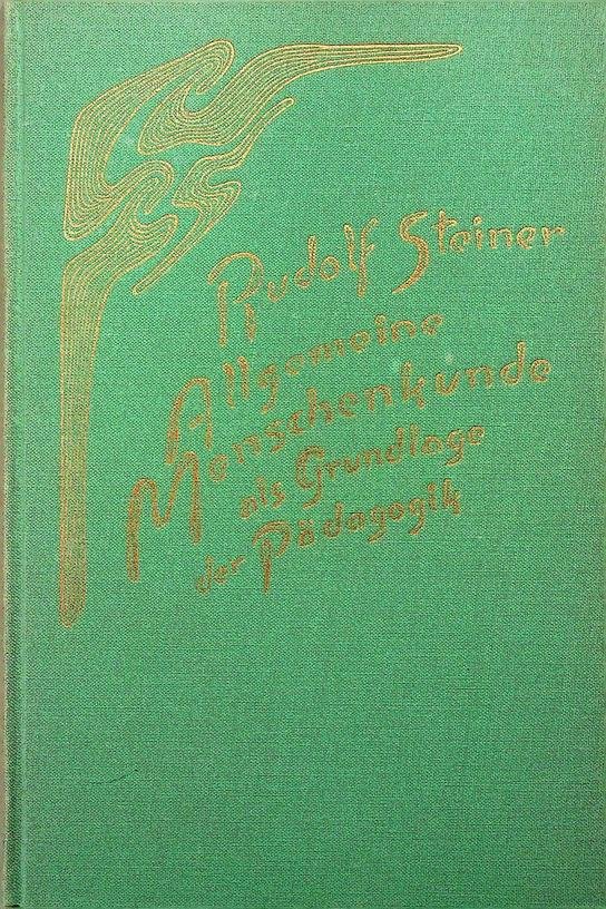 Steiner, Rudolf - Allgemeine Menschenkunde als Grundlage der Pädagogik