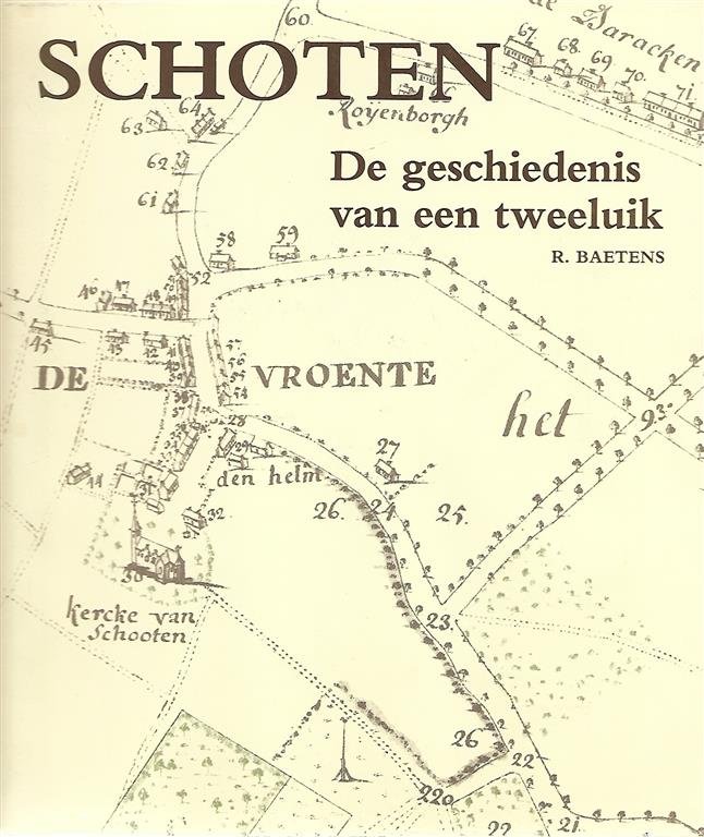 BAETENS Roland prof - Schoten. De geschiedenis van een tweeluik.