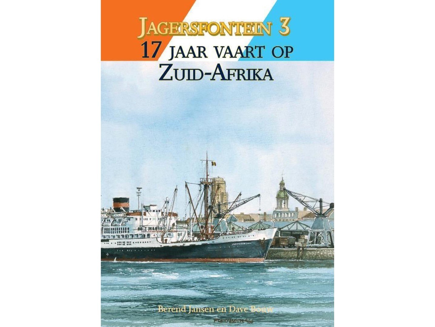 Jansen,Berend /  Dave Bouw - De Jagersfontein 3 17 jaar vaart op Zuid-Afrika [nieuw]