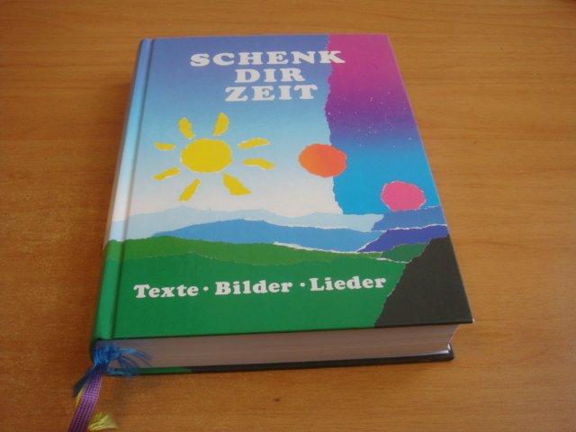 Divers auteurs - Schenk dir zeit - Texte - Bilder- Lieder