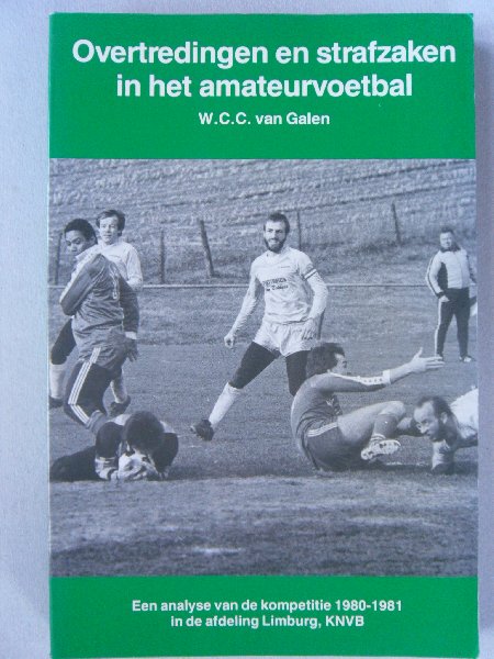 Galen, J.C.C. van - Overtredingen en strafzaken in het amateurvoetbal. Proefschrift