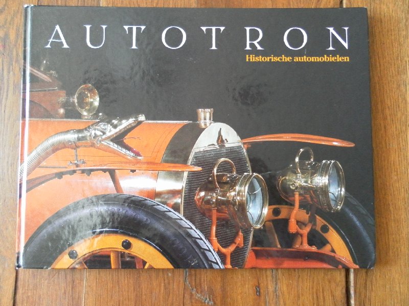 Hulten, Ries van; Berlo, Rob van - Autotron Historische automobielen