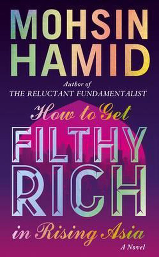 Hamid, Mohsin - How to Get Filthy Rich in Rising Asia