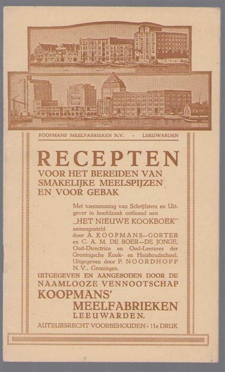 Koopmans Meelfabrieken (Leeuwarden) - Recepten voor het bereiden van smakelijke meelspijzen en gebak.
