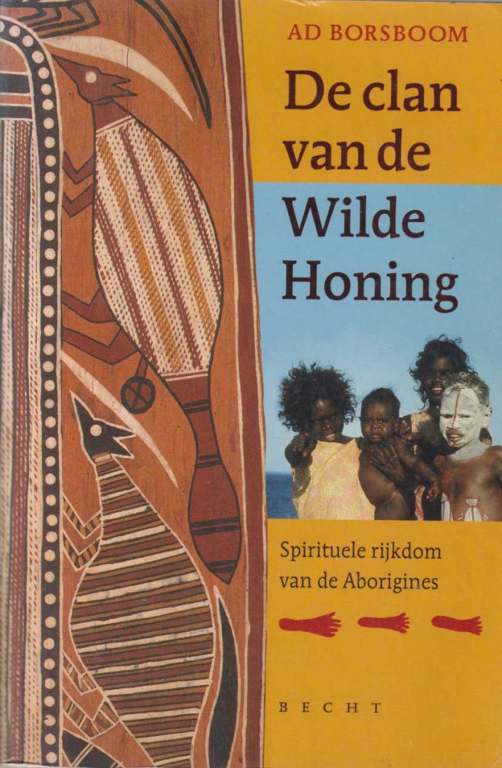 Borsboom, Ad - De clan van de Wilde Honing: spirituele rijkdom van de Aborigines