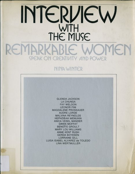Winter, Nina - INTERVIEW WITH THE MUSE Remarkable Women Speak on Creativity and Power