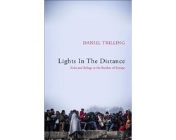 Daniel Trilling - Lights In The Distance Exile and Refuge at the Borders of Europe