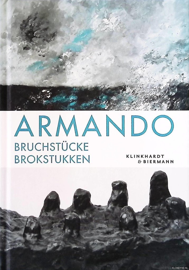 Bijlsma, Jisca & Jutta Götzmann - Armando: Bruchstücke = Brokstukken