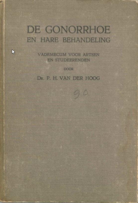 Hoog, Dr. P.H. van der - De Gonorrhoe en hare behandeling Vademecum voor artsen en studeerenden
