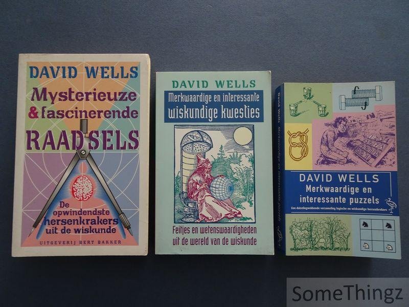 David Wells. - Merkwaardige en interessante puzzels. / Merkwaardige en interessante wiskundige kwesties. Feitjes en wetenswaardigheden uit de wereld van de wiskunde. / Mysterieuze & fascinerende raadsels. de opwindendste hersenkrakers uit de wiskunde. [3 boe...