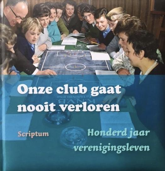 Vlis, I. van der - Onze Club Gaat Nooit Verloren; Honderd Jaar Verenigingsleven