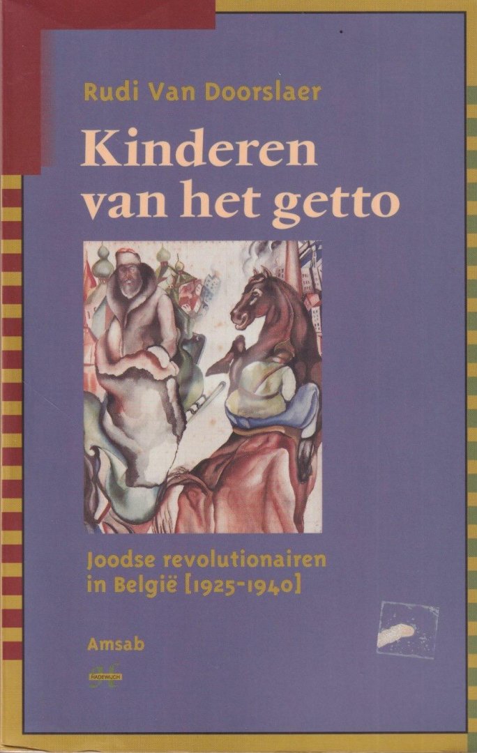 Doorslaer, Rudi van - Kinderen van het getto. Joodse revolutionairen in België, 1925-1940
