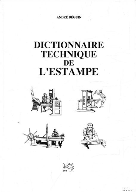 Andr  Beguin - Dictionnaire technique de l'estampe