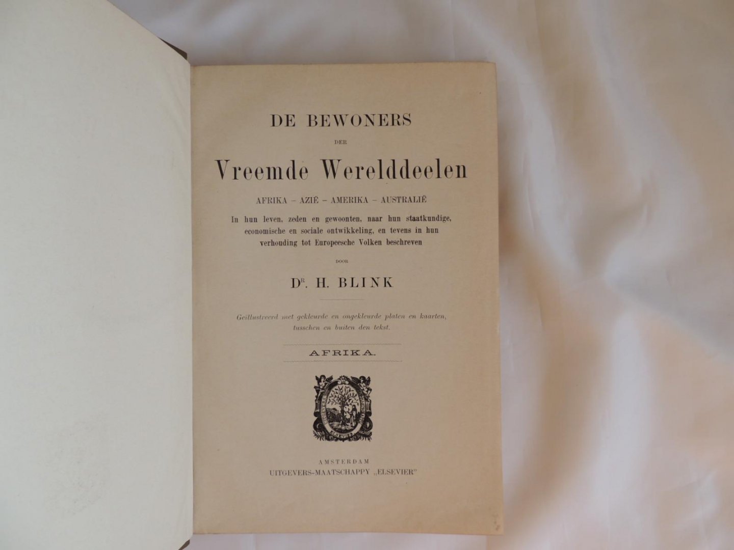 Blink, H - De Bewoners der Vreemde Werelddeelen. Afrika-Azië-Amerika-Australië; in hun leven, zeden en gewoonten, naar hun staatkundige, economische en sociale ontwikkeling en tevens in hun verhouding tot Europesche volken beschreven